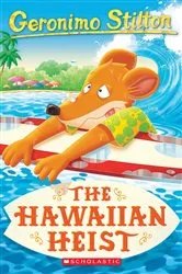 Book cover of The Hawaiian Heist (Geronimo Stilton #72) by Geronimo Stilton