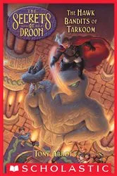 Book cover of The Hawk Bandits of Tarkoom (The Secrets of Droon #11) by Tony Abbott