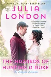 Book cover of The Hazards of Hunting a Duke by Julia London