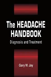 Book cover of The Headache Handbook by Gary W. Jay