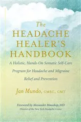 Book cover of The Headache Healer’s Handbook by Jan Mundo