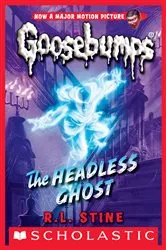 Book cover of The Headless Ghost (Classic Goosebumps #33) by R. L. Stine