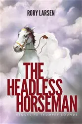 Book cover of The Headless Horseman by Rory Larsen