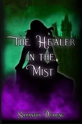 Book cover of The Healer in the Mist by Samantha Dearing