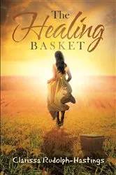 Book cover of The Healing Basket by Clarissa Rudolph-Hastings