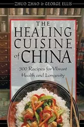 Book cover of The Healing Cuisine of China by Zhuo Zhao