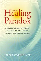Book cover of The Healing Paradox by Steven Goldsmith