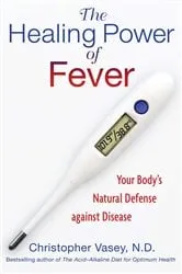 Book cover of The Healing Power of Fever by Christopher Vasey