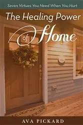 Book cover of The Healing Power of Home by Ava Pickard