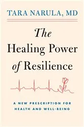 Book cover of The Healing Power of Resilience by Tara Narula