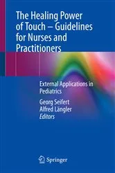 Book cover of The Healing Power of Touch – Guidelines for Nurses and Practitioners by Georg Seifert
