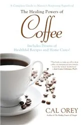 Book cover of The Healing Powers of Coffee by N/A