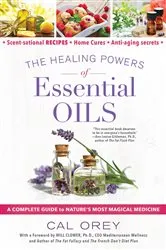 Book cover of The Healing Powers of Essential Oils by Cal Orey