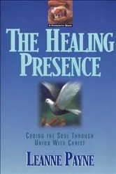 Book cover of The Healing Presence by Leanne Payne