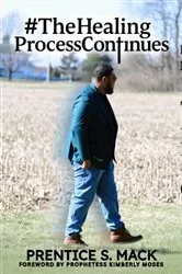 Book cover of The Healing Process Continues by Prentice S Mack