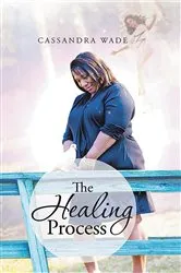Book cover of The Healing Process by Cassandra Wade