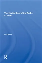 Book cover of The Health Care Of The Arabs In Israel by Nira Reiss