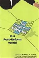 Book cover of The Health Care Safety Net in a Post-Reform World by Mark A. Hall