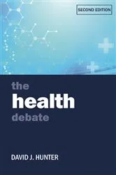 Book cover of The Health Debate (2nd ed.) by David J. Hunter
