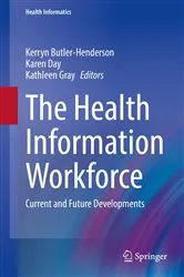 Book cover of The Health Information Workforce by Kerryn Butler-Henderson