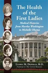 Book cover of The Health of the First Ladies by Deppisch, Ludwig M., M.D.