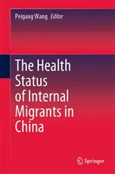 Book cover of The Health Status of Internal Migrants in China by Peigang Wang
