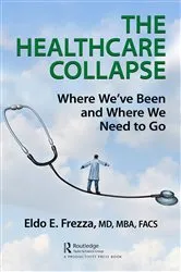 Book cover of The Healthcare Collapse by Eldo Frezza