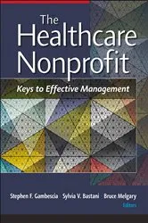 Book cover of The Healthcare Nonprofit: Keys to Effective Management by Unknown