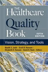Book cover of The Healthcare Quality Book: Vision, Strategy, and Tools, Fifth Edition (5th ed.) by Maulik S. Joshi