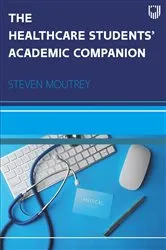 Book cover of The Healthcare Students Academic Companion by Steven Moutrey