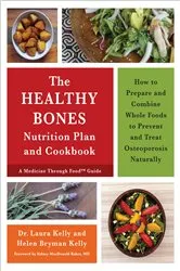 Book cover of The Healthy Bones Nutrition Plan and Cookbook by Laura Kelly