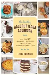 Book cover of The Healthy Coconut Flour Cookbook by Erica Kerwien