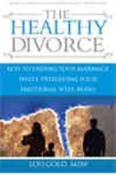 Book cover of The Healthy Divorce by Lois Gold M.S.W.