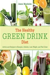 Book cover of The Healthy Green Drink Diet by Jason Manheim