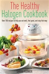 Book cover of The Healthy Halogen Cookbook by Sarah Flower