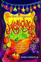 Book cover of The Healthy Hedonist Holidays by Myra Kornfeld