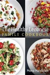 Book cover of The Healthy Lebanese Family Cookbook by Mona Hamadeh
