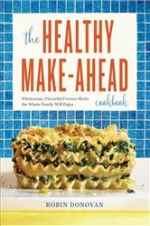 Book cover of The Healthy Make-Ahead Cookbook by Robin Donovan