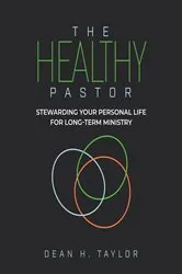 Book cover of The Healthy Pastor by Dean H. Taylor