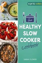 Book cover of The Healthy Slow Cooker Cookbook by N/A