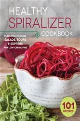 Book cover of The Healthy Spiralizer Cookbook by Rockridge Press