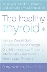 Book cover of The Healthy Thyroid by Patsy Westcott