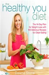 Book cover of The Healthy You Diet by Dawna Stone