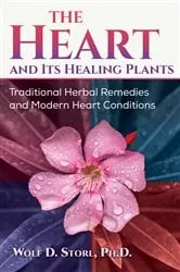 Book cover of The Heart and Its Healing Plants by Wolf-Dieter Storl