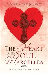 Book cover of The Heart and Soul of Marcellea by Marcellea Dorsey