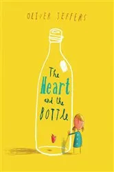 Book cover of The Heart and the Bottle by Oliver Jeffers