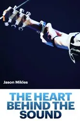 Book cover of The Heart Behind the Sound by Jason Mikles