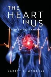 Book cover of The Heart in Us by Jarett J. Waddell