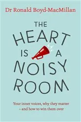 Book cover of The Heart is a Noisy Room by Ronald Boyd-MacMillan