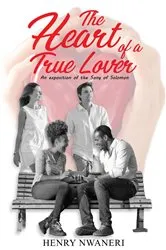 Book cover of The Heart of a true Lover by Henry Nwaneri